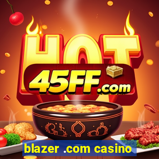 blazer .com casino
